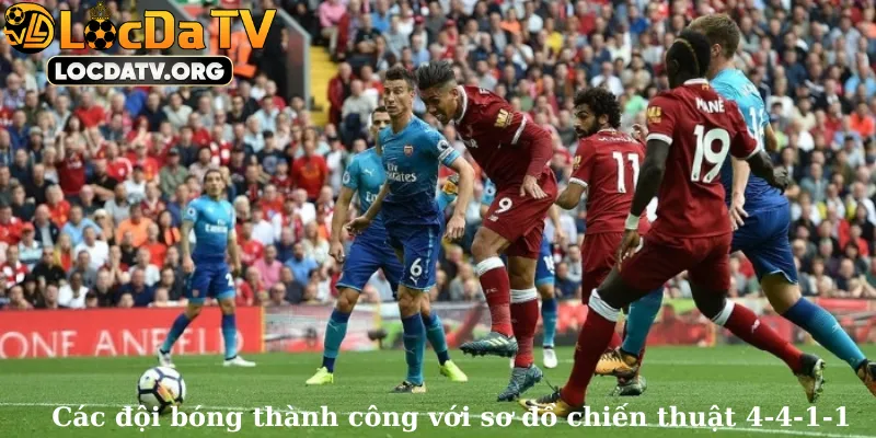 Các đội bóng thành công với sơ đồ chiến thuật 4-4-1-1