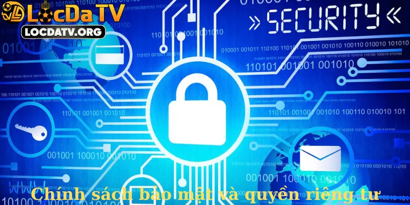 Chính sách bảo mật và quyền riêng tư