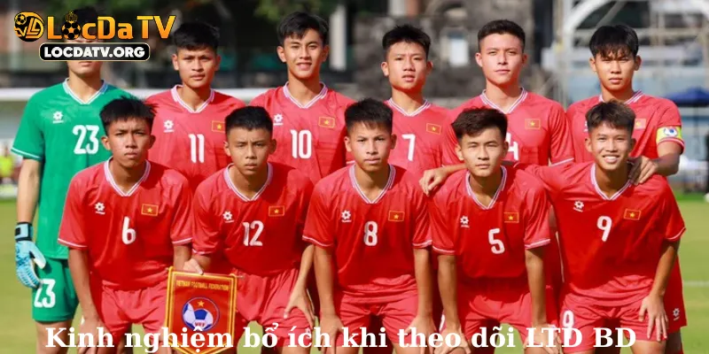 Kinh nghiệm bổ ích khi theo dõi LTD BD