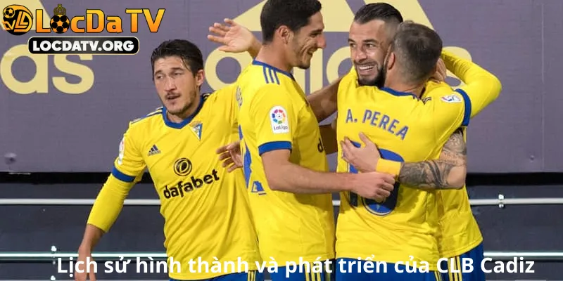 Lịch sử hình thành và phát triển của Cadiz