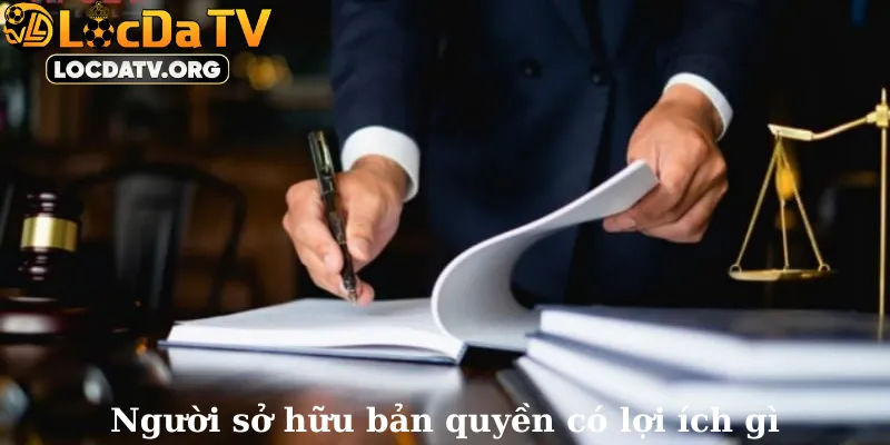 Người sở hữu bản quyền có lợi ích gì